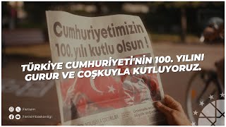 Türkiye Cumhuriyetinin 100 yılını gurur ve coşkuyla kutluyoruz [upl. by Shantee]