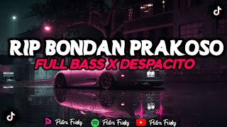 DJ RIP BONDAN PRAKOSO X DESPACITO FULL BASS djviral2023 soundtiktokterbaru [upl. by Lirbij765]