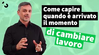 Come capire quando è arrivato il momento di cambiare lavoro  Filippo Ongaro [upl. by Charlie]