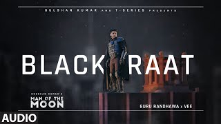 Guru Randhawa Black Raat Audio Visualizer  Man of The Moon  Vee  Bhushan Kumar  New Song 2022 [upl. by Emmaline907]