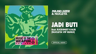 Major Lazer amp Nucleya  Jadi Buti feat Rashmeet Kaur Nucleya VIP Remix Official Audio [upl. by Notsud778]