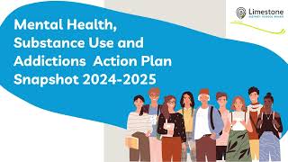 2024 25 Mental Health Substance Use and Addictions Action Plan Snapshot [upl. by Yevette378]