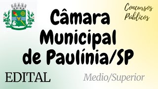 Edital da Câmara Municipal de PaulíniaSP  Vários Cargos [upl. by Slosberg]