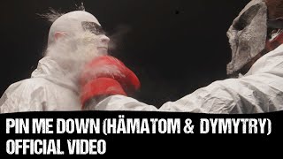 HÄMATOM amp DYMYTRY  Pin me down Official Video [upl. by Wilinski]