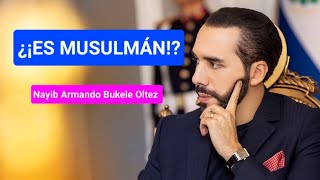 ¿NAYIB Bukele es Musulmán como dicen La verdad sin filtro [upl. by Atinna]