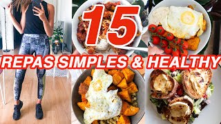 15 IDÉES DE RECETTES ULTRA SIMPLES DÉLICIEUSES ET SAINES POUR TOUTE LA SEMAINE amp TOUTE LA FAMILLE [upl. by Odnala]