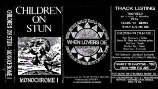 Children On Stun  Monochrome I 1992 High quality tape transfer [upl. by Edric90]