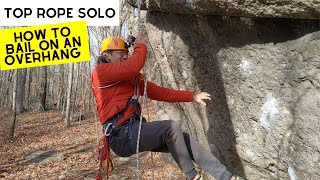 Top Rope Solo How to Bail on an Overhang [upl. by Nera323]