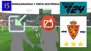 MODO CARRERA CAP15 REAL ZARAGOZA  EUROZARAGOZA Y LA VENTA MÁS CARA DE LA HISTORIA [upl. by Sucul]