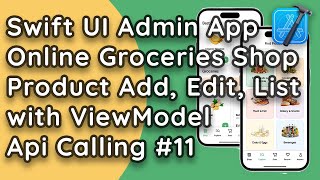 Online Groceries Shop Admin App in SwiftUI with MVVM  Product CRUD with View Model Part 1 11 [upl. by Eldin]