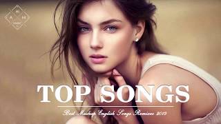 Best English Songs Remixes 2019 Hits  New Mashup Of Popular Songs  Best Pop Songs Remixes 2019 [upl. by Ardnuek]