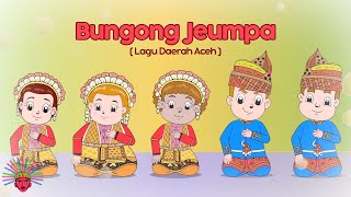 Bungong Jeumpa  Lagu Daerah Aceh  Jejak Budaya Nasional [upl. by Ahders]