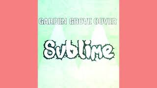 SUBLIME  Garden Grove COVER [upl. by Rebmetpes]