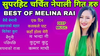 Melina Rai Super Hit Nepali Songs Jukebox Collection 2081 nepalimusic nepalisong melinarai [upl. by Nimzzaj]