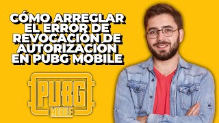 Cómo solucionar el error de autorización revocada en PUBG Mobile  Problema de autorización revoc [upl. by Polky552]