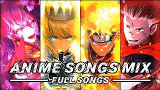 ANIME SONGS MIX  FULL SONGS 🕰️🌟🔥 [upl. by Haskel]