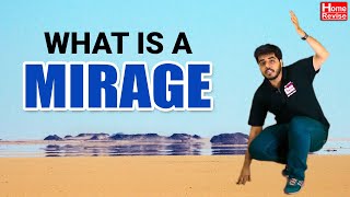 What is a Mirage and Why do we see a Mirage  Mirage  An optical illusion [upl. by Eryt]