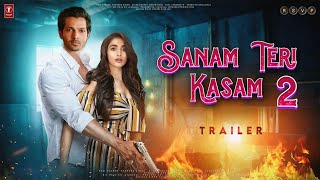 Sanam Teri Kasam 2  Official Trailer  Harshvardhan Rane  Mawra Hocane  Anupam Kher  2024 [upl. by Leahcimed799]