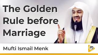 The Golden Rule before Marriage  Islamic Marriage Advice  Mufti Menk [upl. by Lekram]