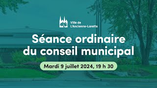 Séance ordinaire  9 Juillet 2024 19 h 30 [upl. by Miner740]