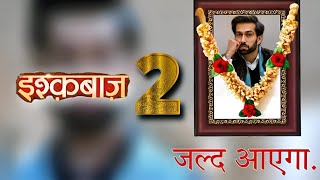 Ishqbaaz Season 2 Returns in 2024 Launch Date Revealed  Nakuul Mehta New Show [upl. by Nodnnarb]