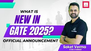 What is New in GATE 2025   Official Announcement  Saket Verma [upl. by Dallman]