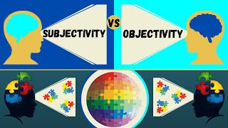 Subjectivity vs Objectivity  How the Mind Influences Reality [upl. by Garner]