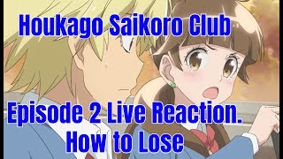 Houkago Saikoro Club Episode 2 Live Reaction How to Lose [upl. by Leipzig]