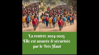 Rentrée 2024 2025 sous le regard du Très Haut [upl. by Dnalyr113]