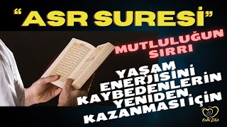 ASR SURESİ Sırları Yaşam Enerjisini Kaybedenlerin Yeniden Kazanması İçin Dünyada Mutluluğun Suresi [upl. by Ahsika]