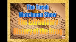 Torah Watchman Show LLC 208 The Extraordinary History of the Etrog Citron [upl. by Ethelbert520]