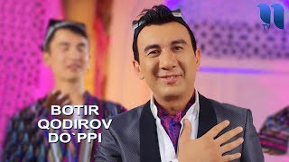 Botir Qodirov  Doppi  Ботир Кодиров  Дуппи [upl. by Oneida]