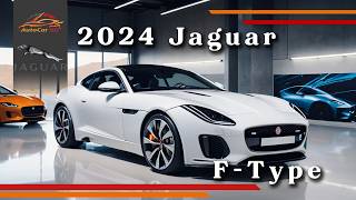 2024 Jaguar FType The Ultimate Sports Car Experience [upl. by Janik832]