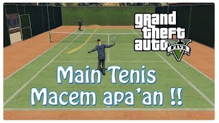 GTA 5 5 NGAKAK  Kekuatan mas  mas main Tennis [upl. by Ebby260]