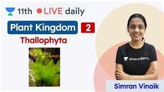 CBSE Class 11 Plant Kingdom L  2  Thallophyta  Biology  Unacademy Class 11 amp 12  Simran Maam [upl. by Argella]