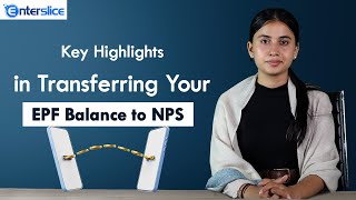 Key Highlights in Transferring Your EPF Balance to NPS PoP with PFRDA Enterslice [upl. by Ritz]