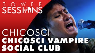 Chicosci  Chicosci Vampire Social Club  Tower Sessions 26 [upl. by Idonna294]