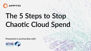 Apptio for PubSec The 5 Steps to Stop Chaotic Cloud Spend [upl. by Auahsoj]