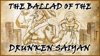 quotThe Ballad of the Drunken Saiyanquot  Goku Sings Sea Shanties [upl. by Kenti]