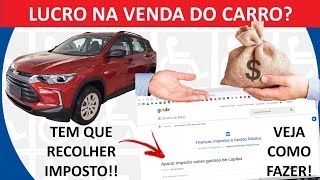 LUCRO NA VENDA DE CARRO TEM QUE RECOLHER IMPOSTO VEJA COMO PROCEDER [upl. by Alaehs762]