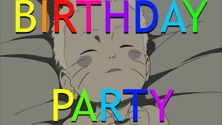 Naruto Amv  Birthday Party Loop [upl. by Grogan]