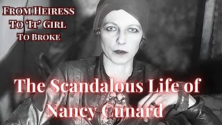 The Scandalous Life of Nancy Cunard The Rebel Heiress [upl. by Arta270]