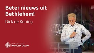 Preek Dick de Koning ‘Beter nieuws uit Bethlehem’ [upl. by Leasi976]