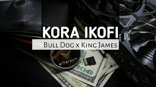 Kora ikofi by bull dog ft king james official video lyrics 2018 [upl. by Ciro]