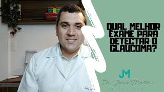 Qual melhor exame para detectar glaucoma [upl. by Fidellia]