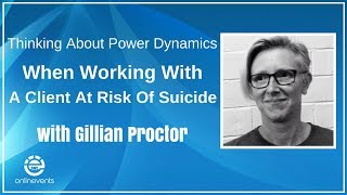 Thinking About Power Dynamics When Working With A Client At Risk Of Suicide Gillian Proctor [upl. by Brenda897]