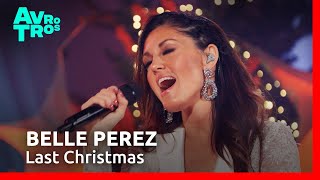 Last Christmas  Belle Perez  Een schitterende Kerst met Belle Perez [upl. by Xilef]