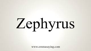 How To Pronounce Zephyrus [upl. by Rothmuller]