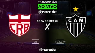 CRB X ATLÉTICO MG AO VIVO  TRANSMISSÃO AO VIVO COPA DO BRASIL 2024 OITAVAS DE FINAL [upl. by Thorne]