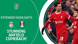 🔴 STUNNING ANFIELD COMEBACK  Liverpool v Fulham Carabao Cup extended highlights [upl. by Ayekin]